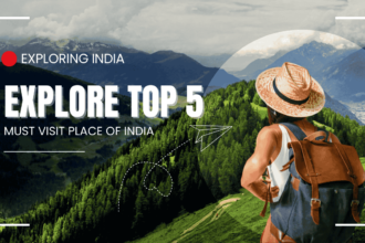 Top 5 Must-Travel Places in India